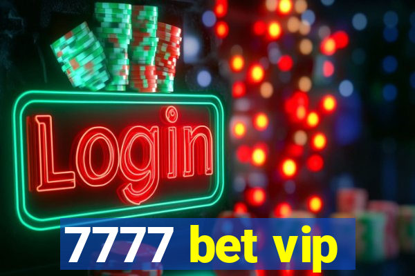 7777 bet vip